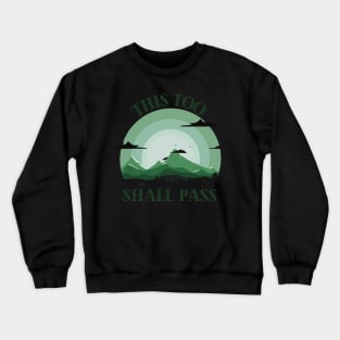 This Too Shall Pass Crewneck Sweatshirt